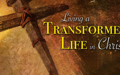 The Transformed Life (Sunday October 30, 2022)