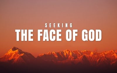 Seeking the Face of God (Sunday October 22, 2023)